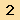 2